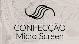 Confecção Micro Screen